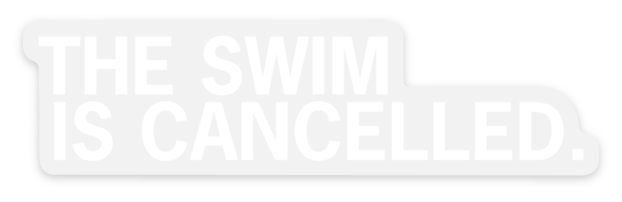 The Swim is Cancelled Sticker