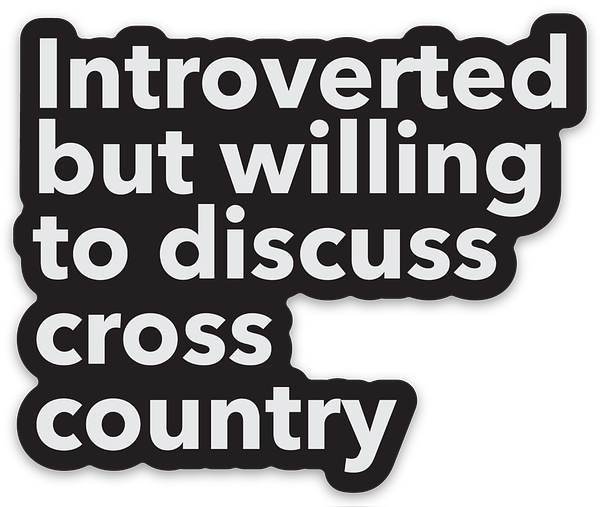 Introverted by willing to discuss cross country Sticker
