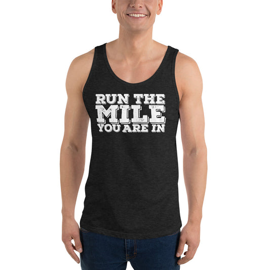 Run The Mile You Are In Unisex Tank Top