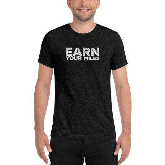 Earn Your Miles Short Sleeve Shirt