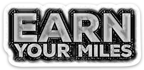 Earn Your Miles Sticker