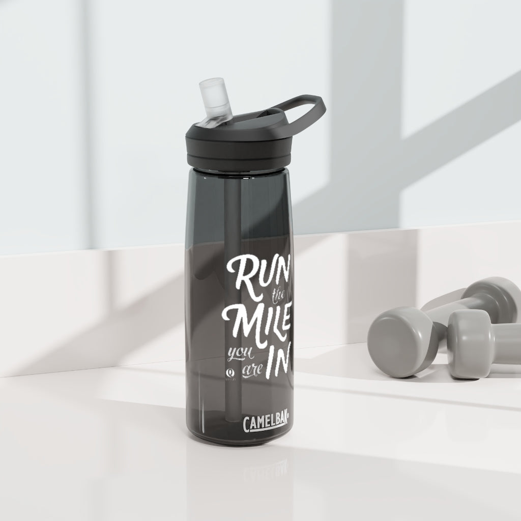 Run the Mile You Are In CamelBak Eddy®  Water Bottle