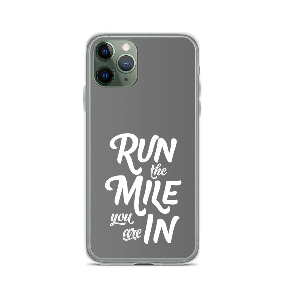 Run the Mile You Are In iPhone Case