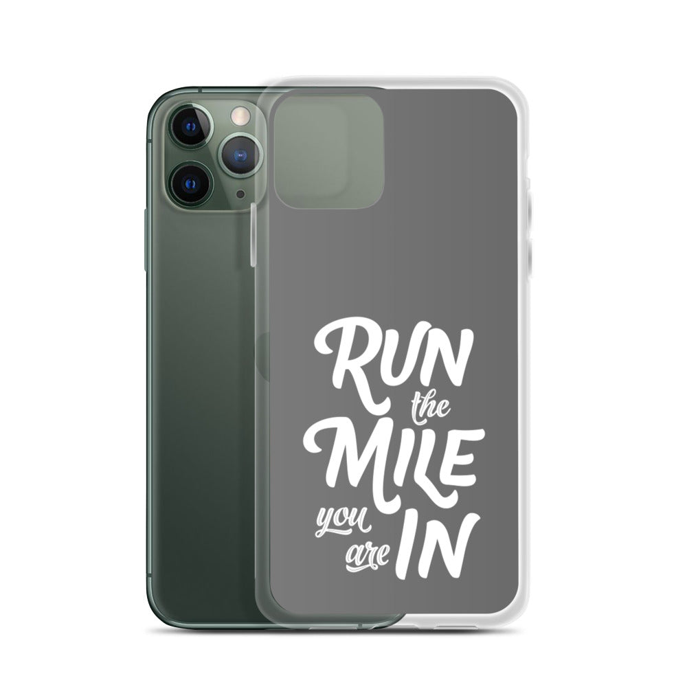 Run the Mile You Are In iPhone Case