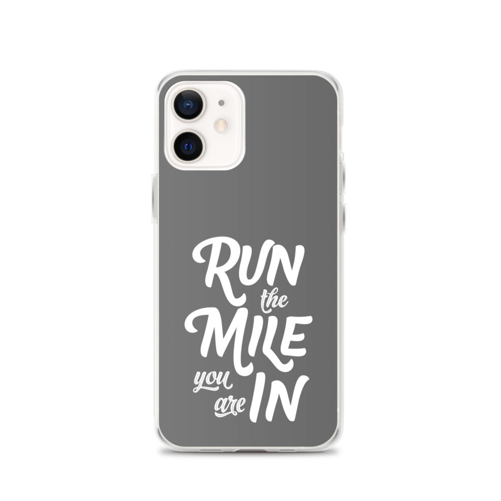 Run the Mile You Are In iPhone Case