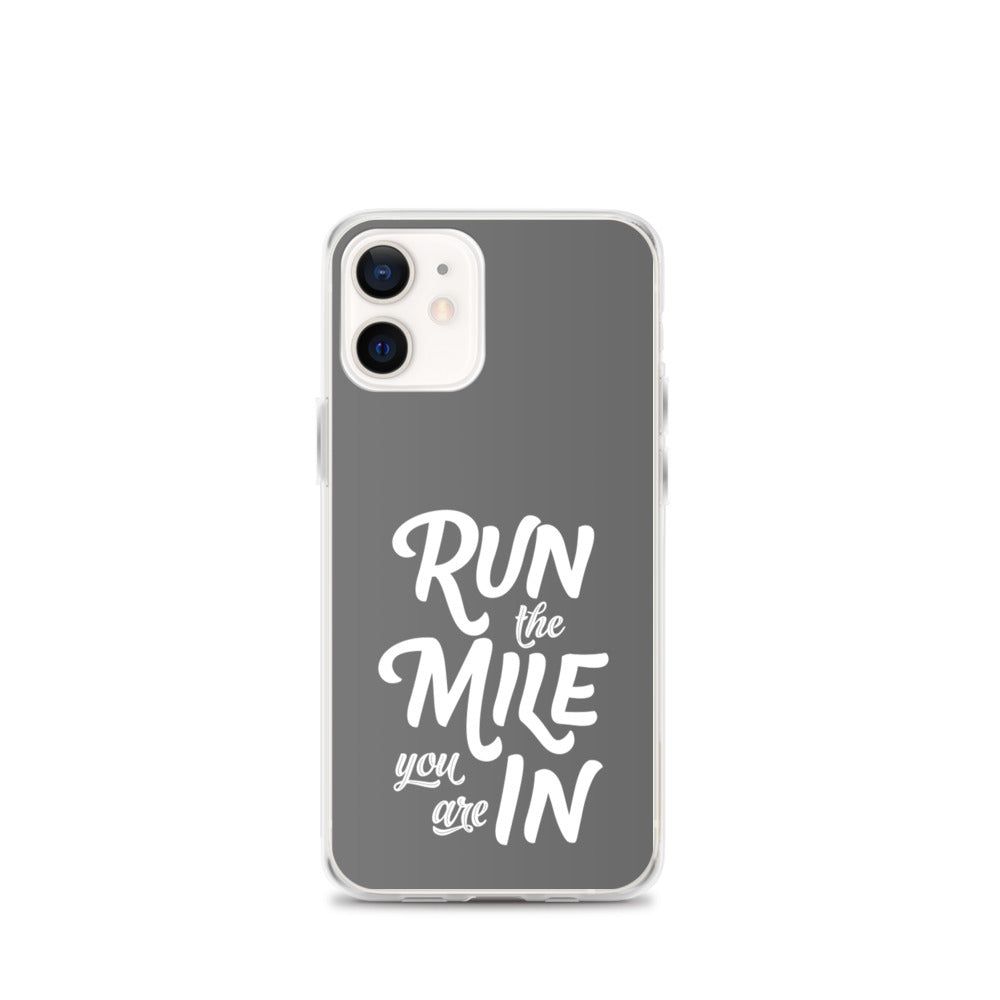 Run the Mile You Are In iPhone Case