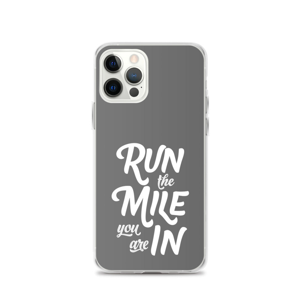 Run the Mile You Are In iPhone Case