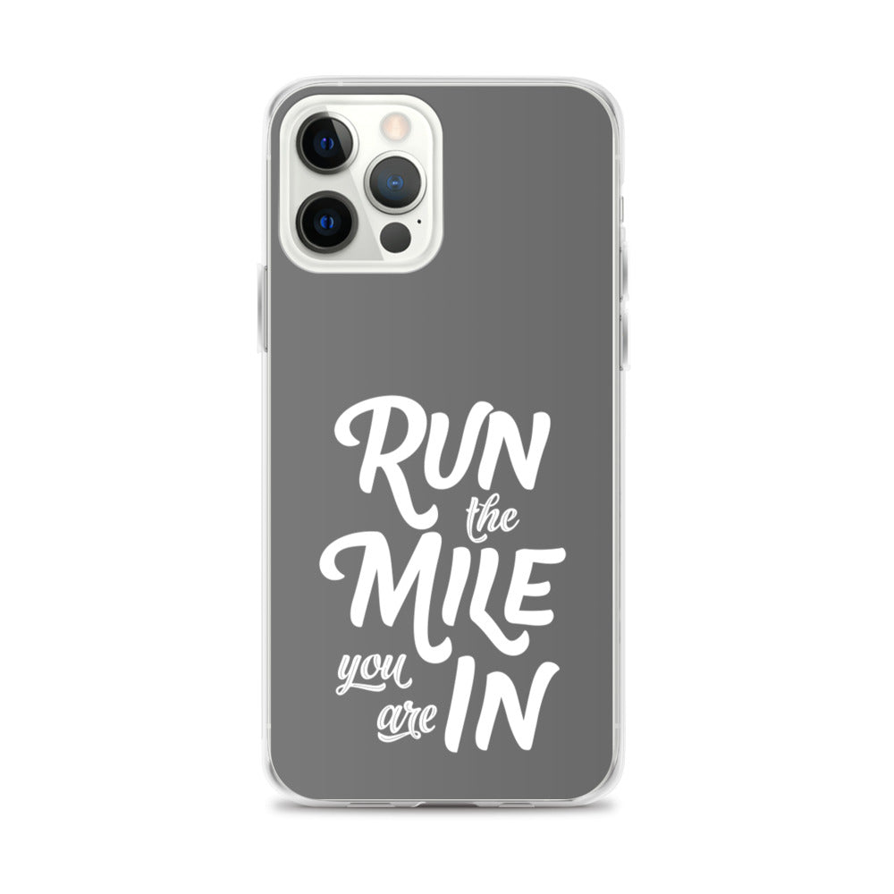 Run the Mile You Are In iPhone Case