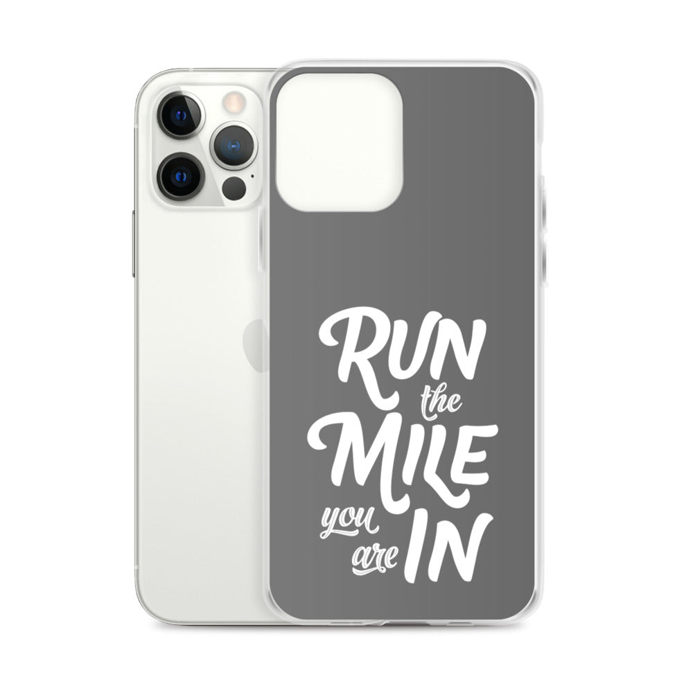 Run the Mile You Are In iPhone Case