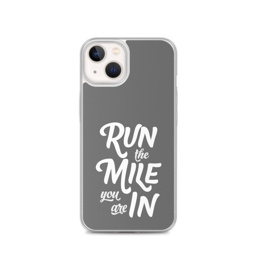 Run the Mile You Are In iPhone Case