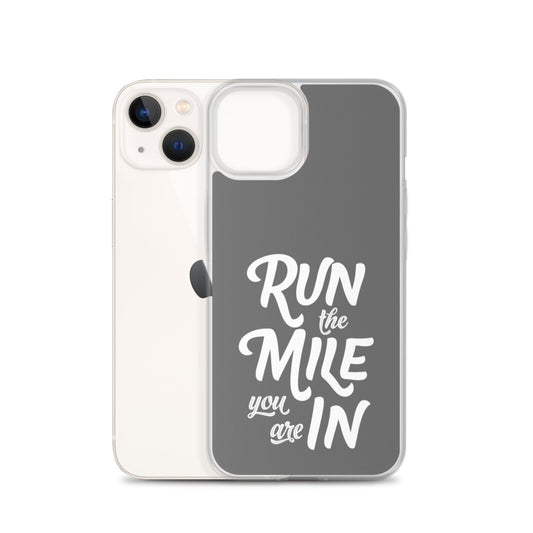 Run the Mile You Are In iPhone Case