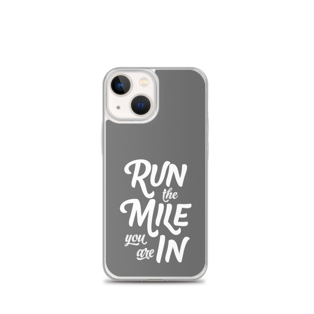 Run the Mile You Are In iPhone Case