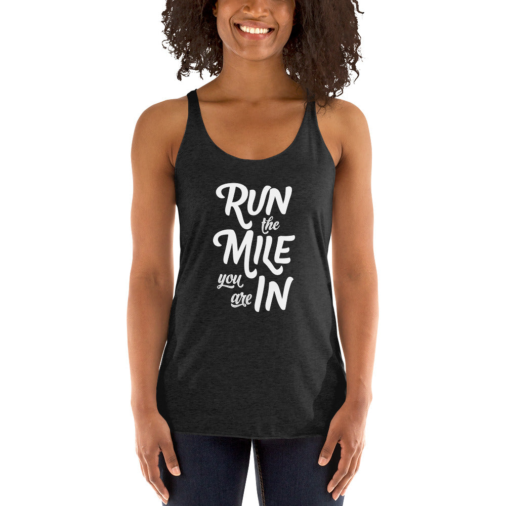 Run the Mile You Are In Women's Racerback Tank