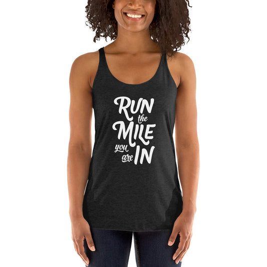 Run the Mile You Are In Women's Racerback Tank