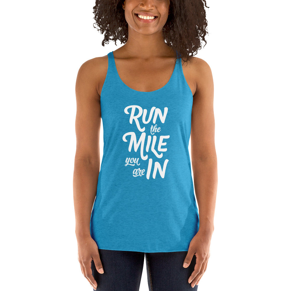 Run the Mile You Are In Women's Racerback Tank