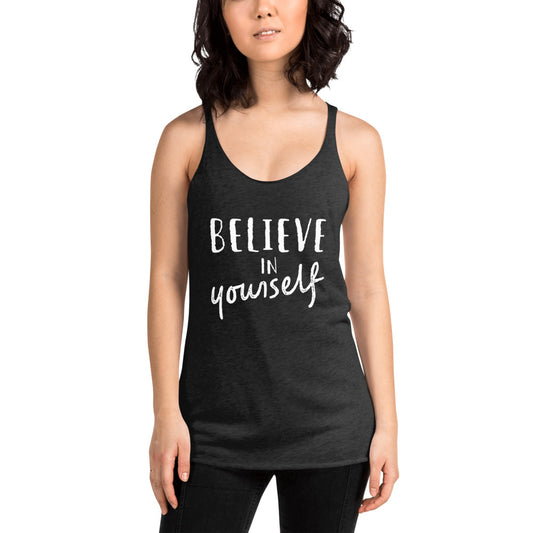 Believe in Yourself Women's Racerback Tank