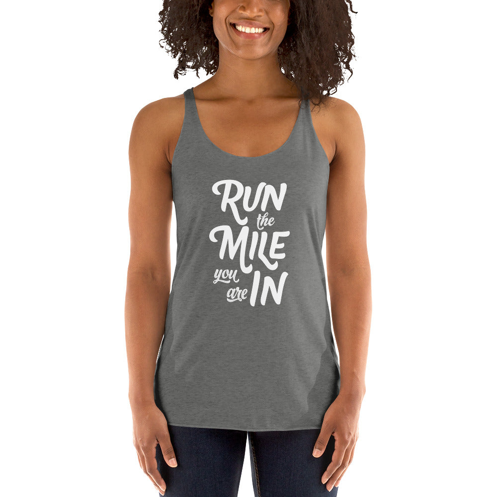 Run the Mile You Are In Women's Racerback Tank