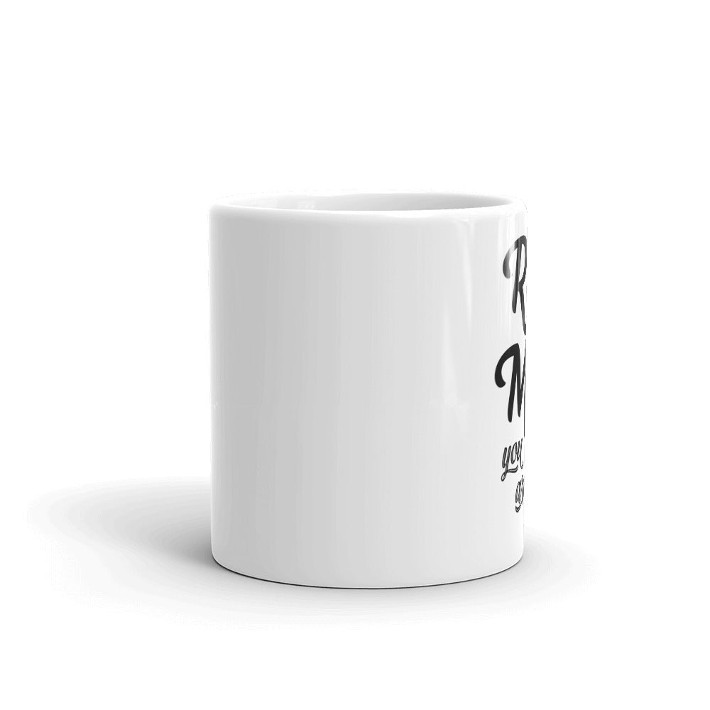 Run the Mile You Are In White Glossy Coffee Mug