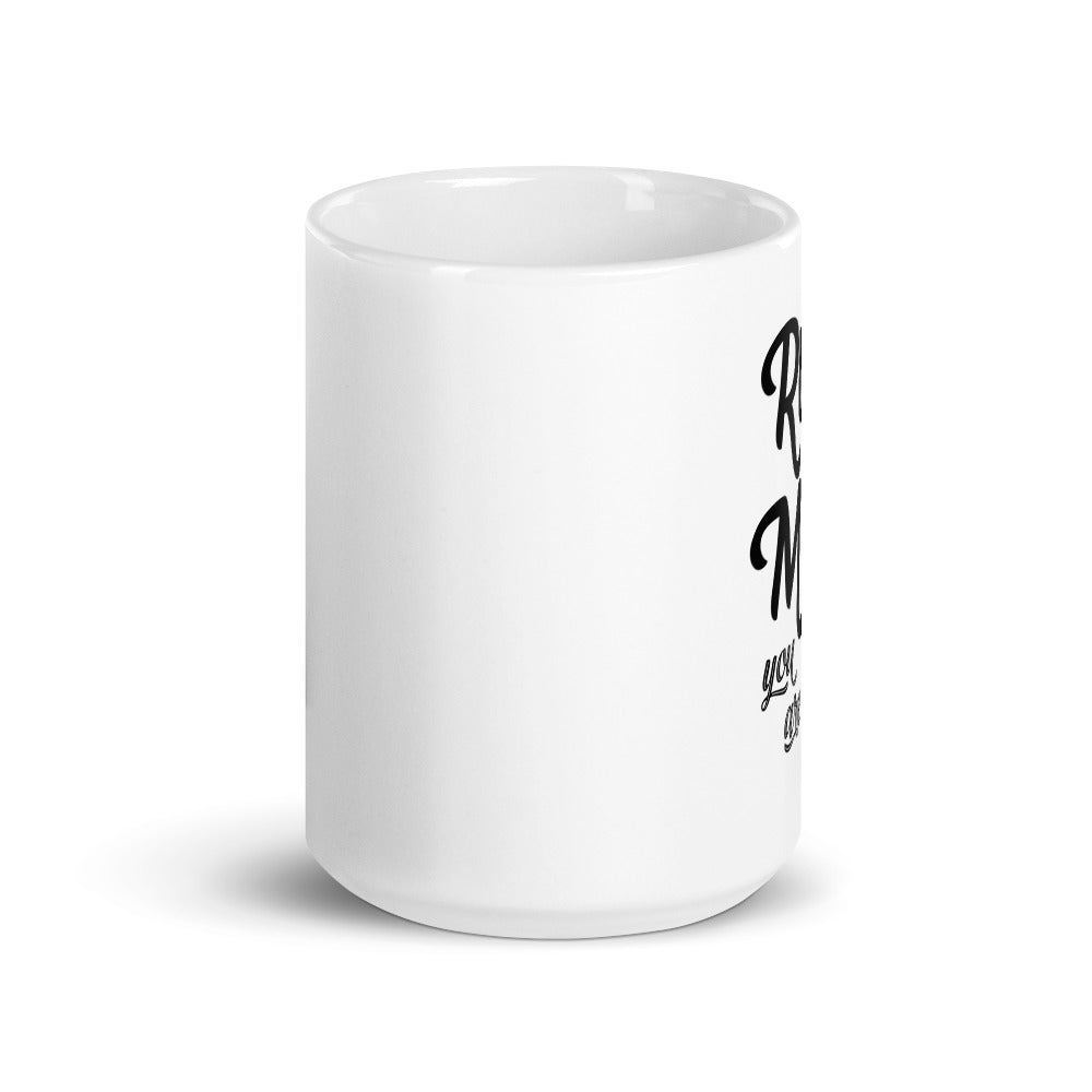 Run the Mile You Are In White Glossy Coffee Mug