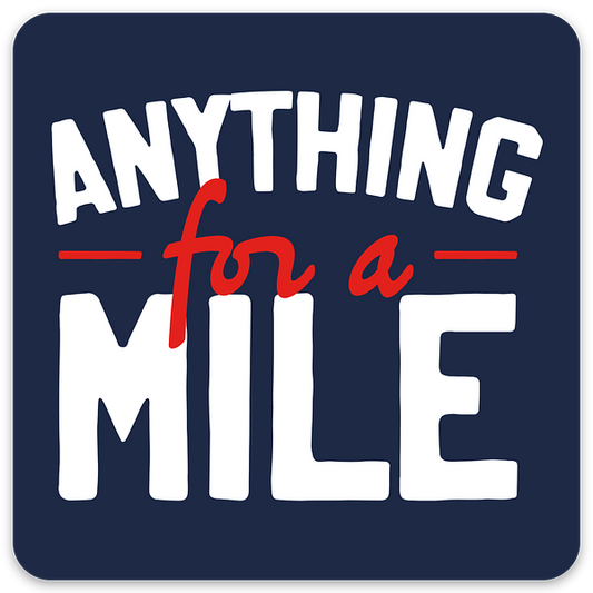 Anything For a Mile Sticker