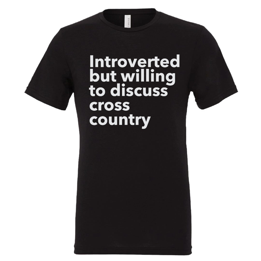 Introverted but willing to discuss cross country Shirt