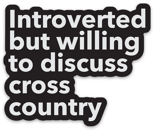 Introverted by willing to discuss cross country Sticker