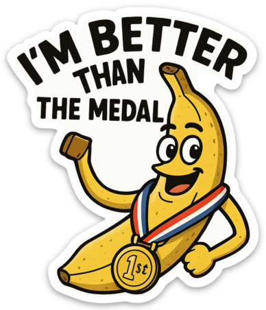 Better Than the Medal – Banana Finish Line Sticker