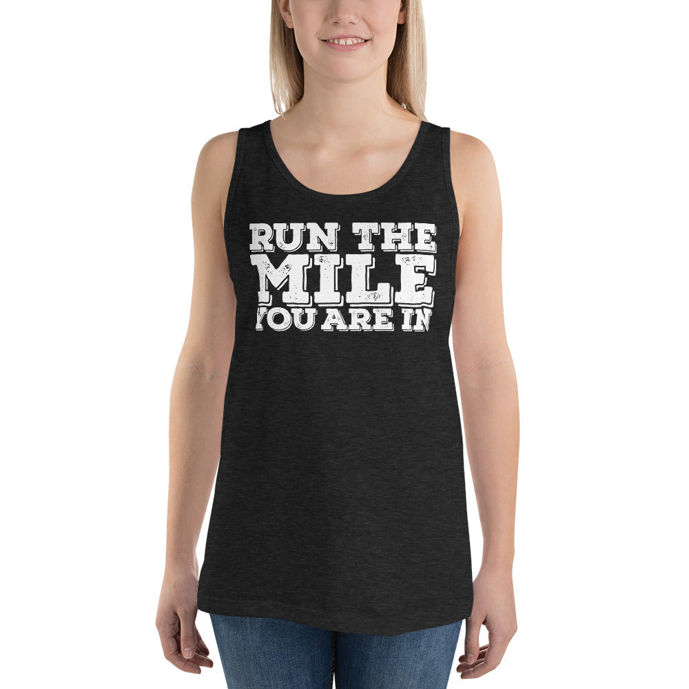 Run The Mile You Are In Unisex Tank Top