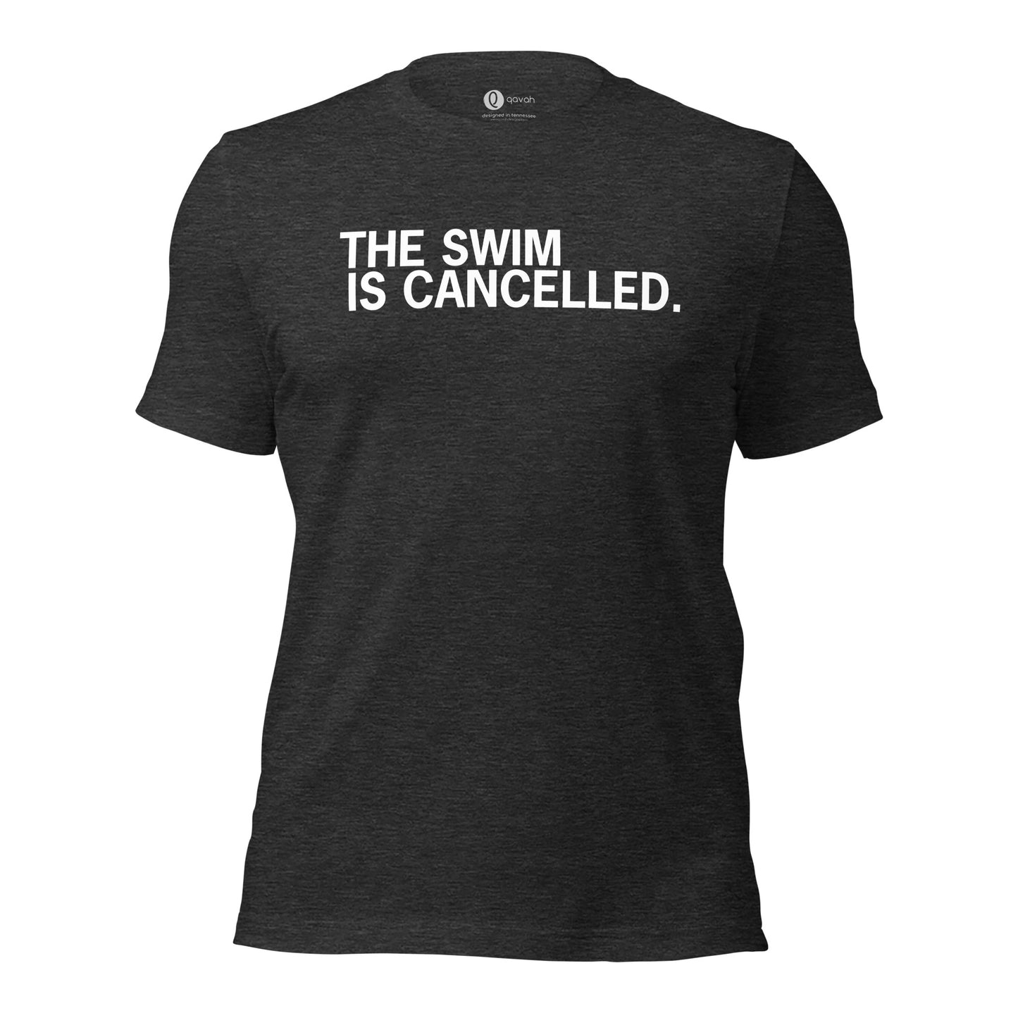 The Swim is Cancelled Shirt