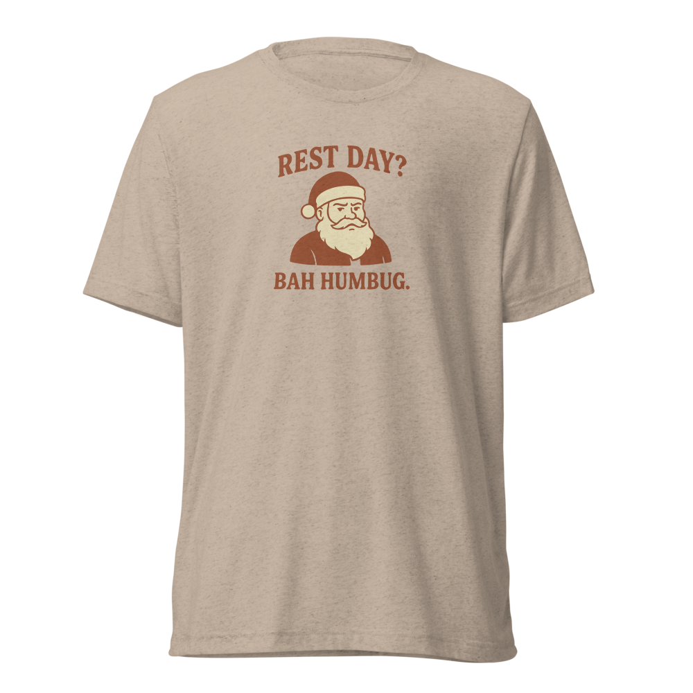Rest Day? Bah Humbug. Short Sleeve Shirt