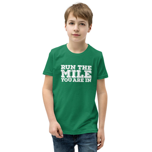 Run the Mile you are in Youth Short Sleeve T-Shirt