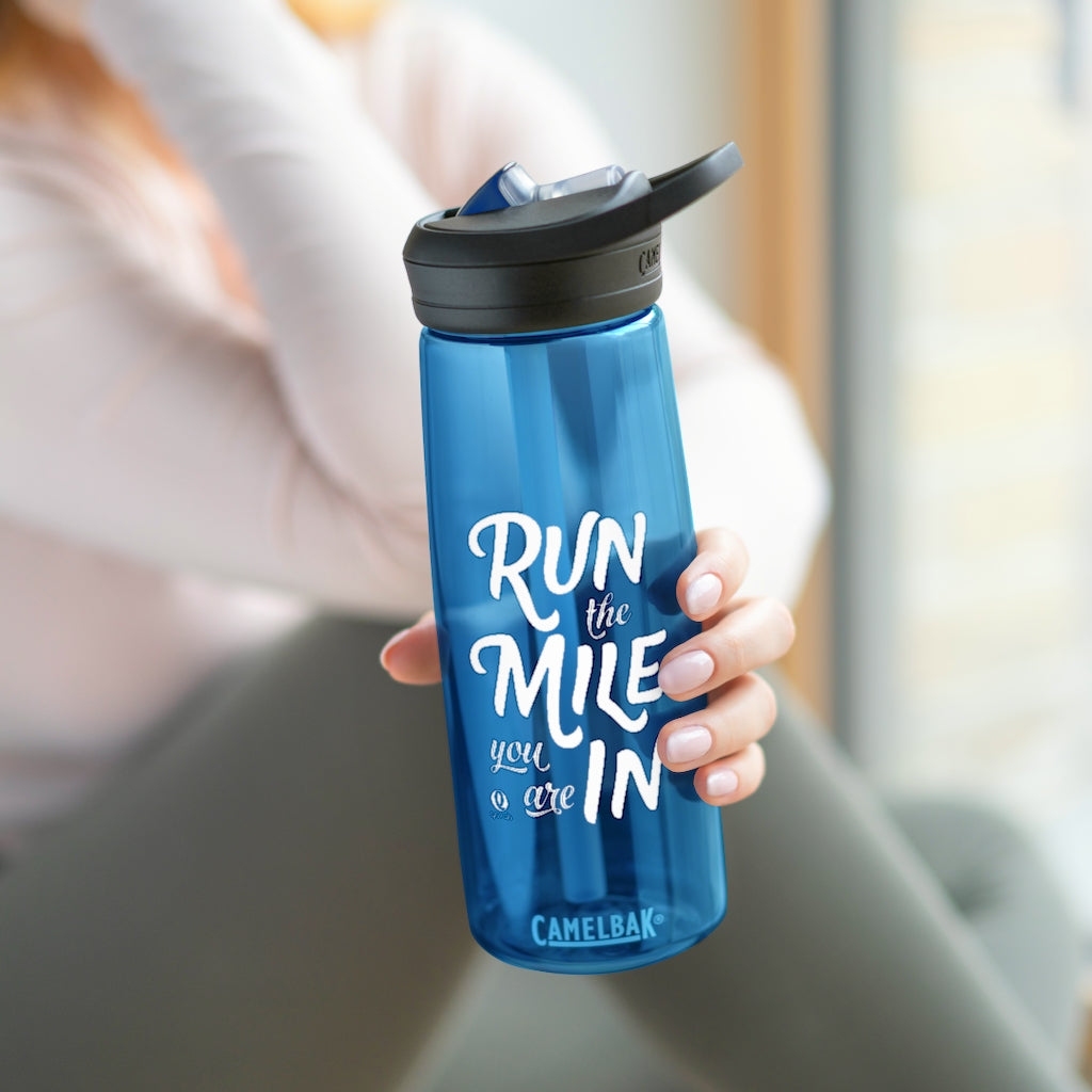 Run the Mile You Are In CamelBak Eddy®  Water Bottle