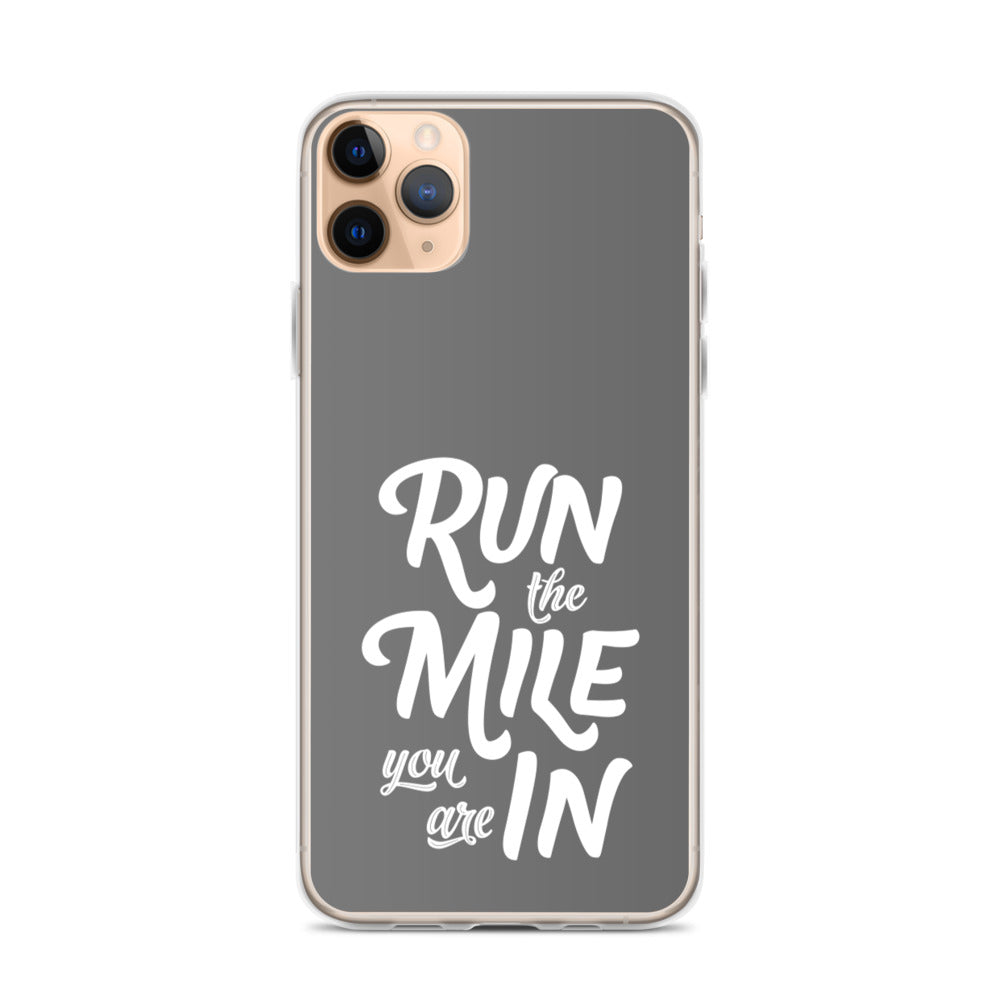 Run the Mile You Are In iPhone Case