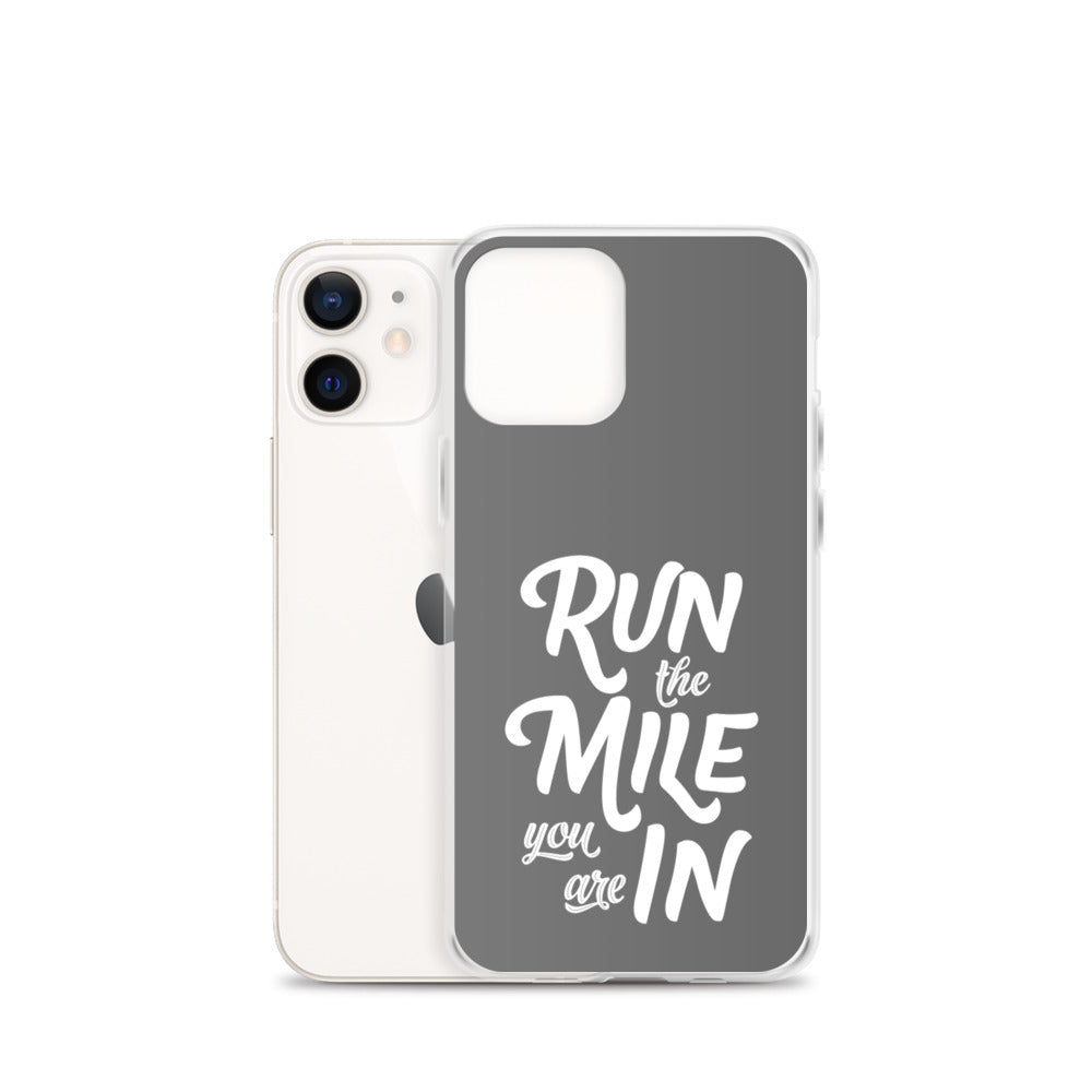 Run the Mile You Are In iPhone Case