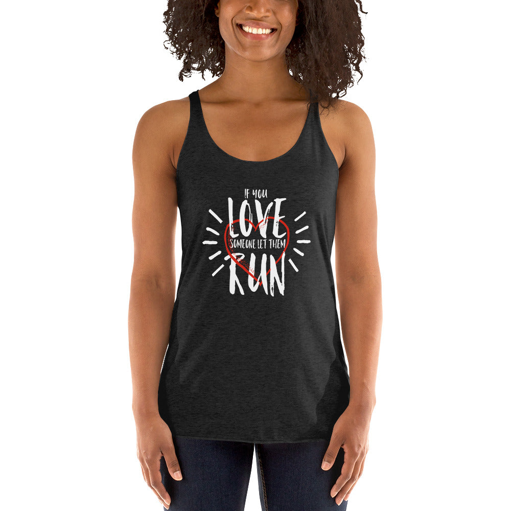 Love Someone Let Them Run Women's Racerback Tank