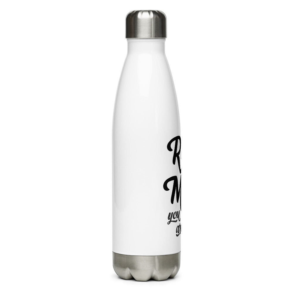 Run the Mile You Are In Stainless Steel Water Bottle